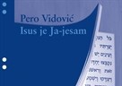 U izdanju Sveučilišta u Zadru objavljena je knjiga doc. dr. sc. Pere Vidovića pod naslovom "Isus je Ja-jesam"